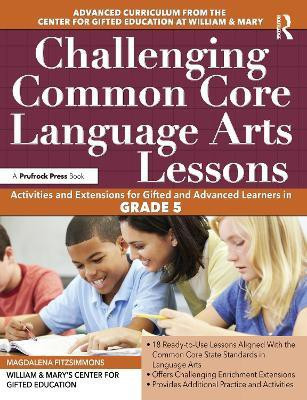 Challenging Common Core Language Arts Lessons(English, Paperback, Clg Of William, Mary, Ctr Gift Ed)