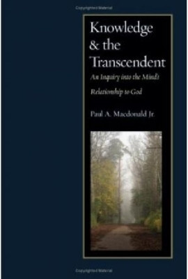 Knowledge and the Transcendent(English, Hardcover, Macdonald Paul A.)
