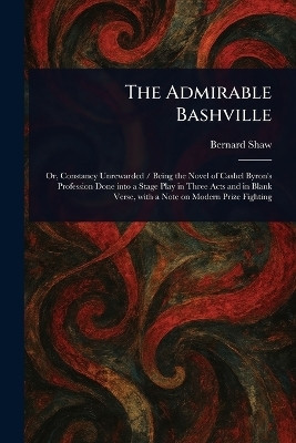 The Admirable Bashville(English, Paperback, Shaw Bernard)
