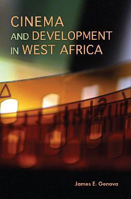 Cinema and Development in West Africa(English, Paperback, Genova James E.)