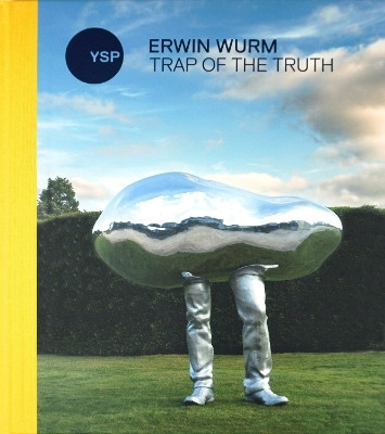 Erwin Wurm: Trap of the Truth(English, Hardcover, unknown)