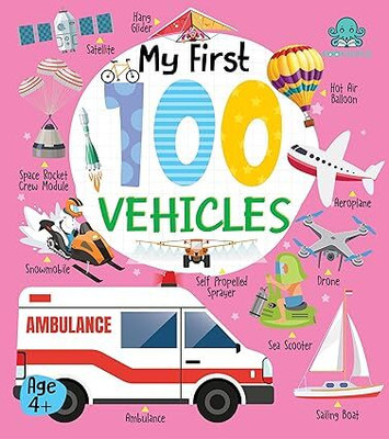 Booktopus Board Book - My First 100 Vehicles - Early Learning Books for Kids - Picture Books for Baby 4+ Years(English, Paperback, BOOKTOPUS) Booktopus Board Book - My First 100 Vehicles - Early Learning Books for Kids - Picture Books for Baby 4+ Years(English, Paperback, BOOKTOPUS)