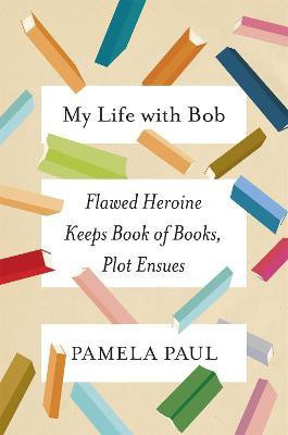 My Life with Bob(English, Hardcover, Pamela Paul,)