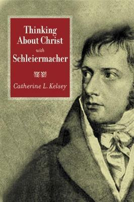 Thinking about Christ with Schleiermacher(English, Paperback, Kelsey Catherine L.)