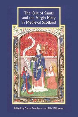 The Cult of Saints and the Virgin Mary in Medieval Scotland(English, Paperback, unknown)