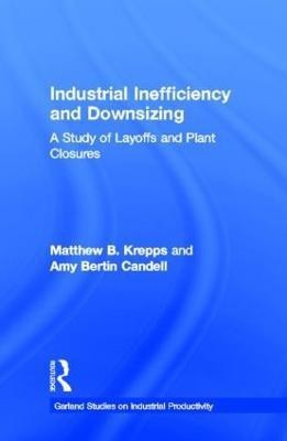 Industrial Inefficiency and Downsizing(English, Hardcover, Krepps Matthew B.)