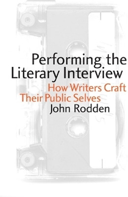 Performing the Literary Interview(English, Paperback, Rodden John)