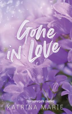 Gone in Love(English, Hardcover, Marie Katrina)