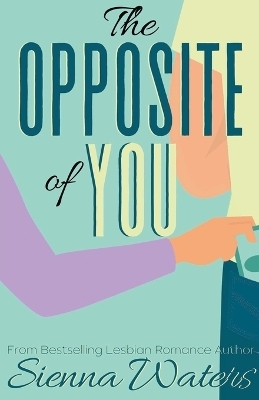 The Opposite of You(English, Paperback, Waters Sienna)