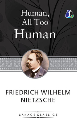 Human, All Too Human Classic for Everyone(English, Hardcover, Nietzsche Friedrich)