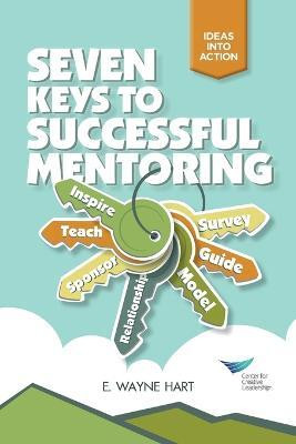 Seven Keys to Successful Mentoring(English, Paperback, Hart E. Wayne)
