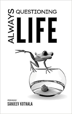 Always Questioning Life(Paperback, SANJEEV KOTNALA)