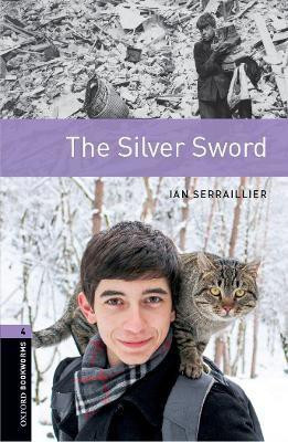 Oxford Bookworms Library: Level 4:: The Silver Sword(English, Paperback, Serrailler Ian)