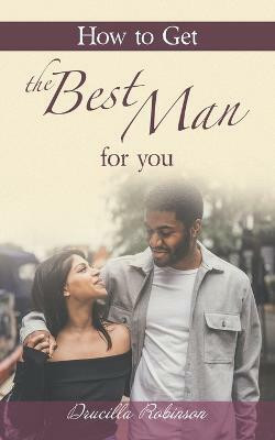How to Get the Best Man for You(English, Paperback, Robinson Drucilla)