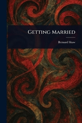 Getting Married(English, Paperback, Shaw Bernard)