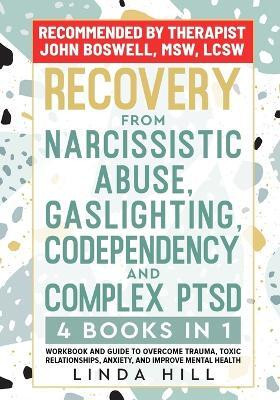 Recovery from Narcissistic Abuse, Gaslighting, Codependency and Complex PTSD (4 Books in 1)(English, Paperback, Hill Linda)