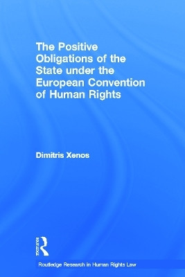 The Positive Obligations of the State under the European Convention of Human Rights(English, Hardcover, Xenos Dimitris)