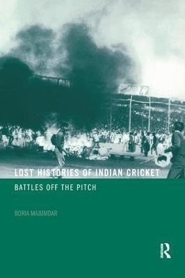 Lost Histories of Indian Cricket(English, Paperback, Majumdar Boria)