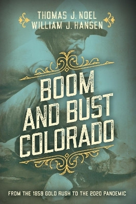 Boom and Bust Colorado(English, Paperback, Noel Thomas J.)