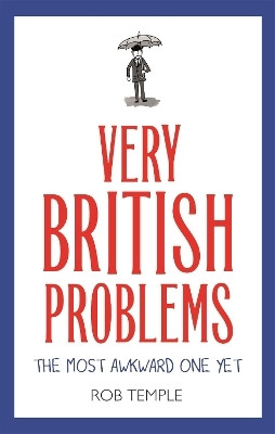 Very British Problems: The Most Awkward One Yet(English, Paperback, Temple Rob)