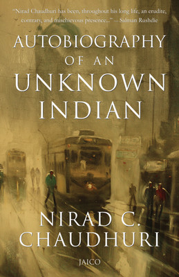Autobiography of an Unknown Indian(English, Paperback, Chaudhuri Nirad C.)