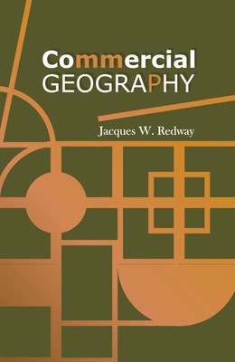 Commercial Geography(Hardcover, Jacques W. Redway)