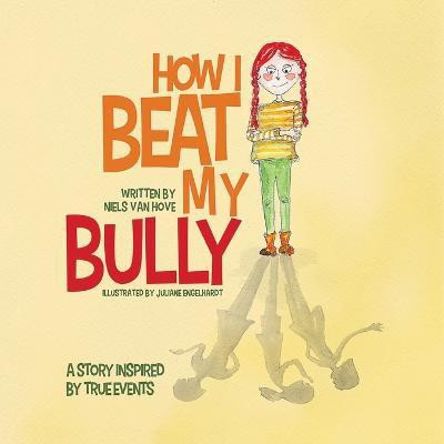 How I Beat My Bully(English, Paperback, Van Hove Niels)