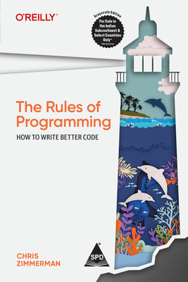 The Rules of Programming: How to Write Better Code (Grayscale Indian Edition)(Paperback, Chris Zimmerman)
