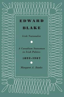 Edward Blake, Irish Nationalist(English, Electronic book text, Banks Margaret)