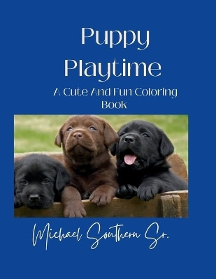 Puppy Playtime(English, Paperback, Southern Michael J)
