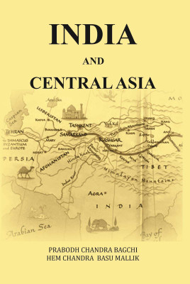 India and Central Asia(Paperback, Prabodh Chandra bagchi, Hem Chandra Basu Mallik)