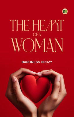 The Heart of a Woman(Paperback, Baroness Orczy)