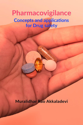 Pharmacovigilance  - Concepts and Applications for Drug Safety(English, Paperback, Muralidhar Rao Akkaladevi)