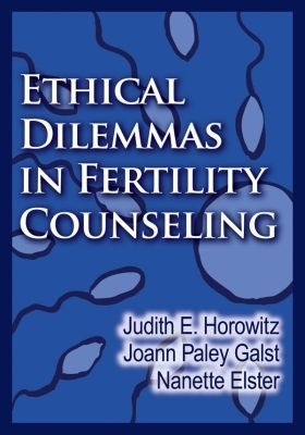 Ethical Dilemmas in Fertility Counseling(English, Hardcover, Horowitz Judith E.)