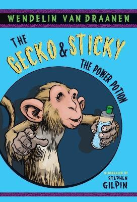 The Gecko and Sticky: The Power Potion(English, Paperback, Van Draanen Wendelin)