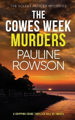 THE COWES WEEK MURDERS a gripping crime thriller full of twists(English, Paperback, Rowson Pauline)