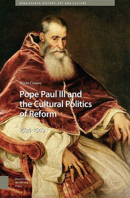 Pope Paul III and the Cultural Politics of Reform(English, Electronic book text, Cussen Bryan)