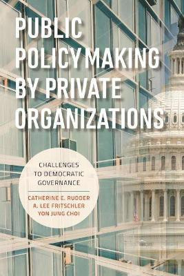 Public Policymaking by Private Organizations(English, Paperback, Rudder Catherine E.)