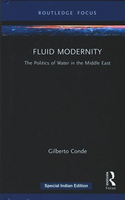 Fluid Modernity: The Politics of Water in the Middle East(Hardcover, Gilberto Conde)