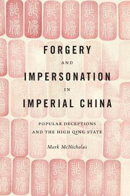 Forgery and Impersonation in Imperial China(English, Hardcover, McNicholas Mark)