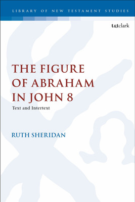 The Figure of Abraham in John 8(English, Paperback, Sheridan Ruth Dr)