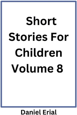 Short Stories For Children Volume 8(English, Paperback, Erial Daniel)