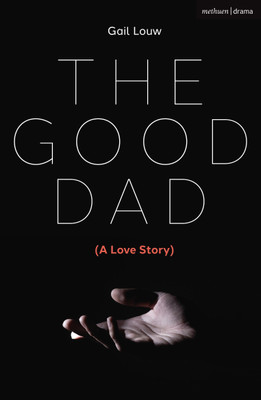 The Good Dad(English, Paperback, Louw Gail)