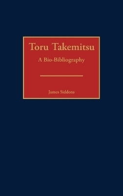Toru Takemitsu(English, Hardcover, Siddons James)