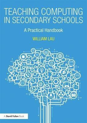 Teaching Computing in Secondary Schools(English, Paperback, Lau William)