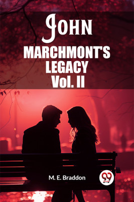 John Marchmont'S Legacy Vol. II (Edition2023)(English, Paperback, Braddon M E)