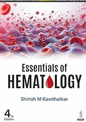 ESSENTIALS OF HEMATOLOGY(Paperback, Shirish M Kawthalkar)