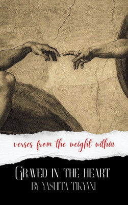 Graved in the Heart - verses from the weight within(Paperback, Yashita Tikyani)