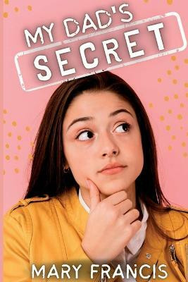 My Dad's Secret(English, Paperback, Francis Mary)