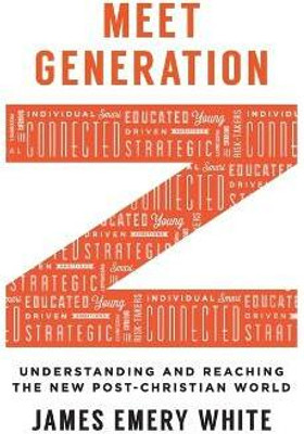Meet Generation Z - Understanding and Reaching the New Post-Christian World(English, Paperback, White James Emery)
